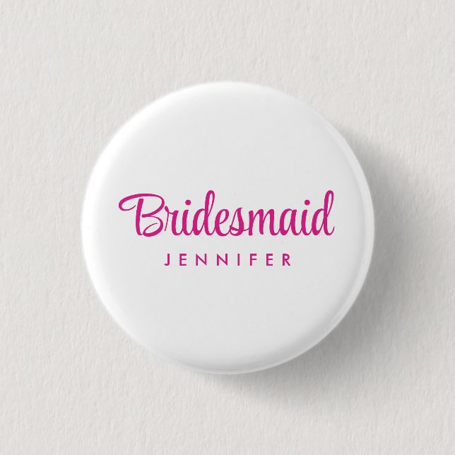 Bachelorette Bridesmaid Name Wedding Hot Pink Button (Vorderseite)
