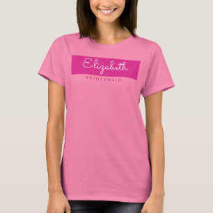 Bachelorette Bridesmaid Womens Modern Pink Name T-Shirt