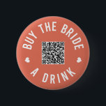 Bachelorette kaufen die Braut ein Getränk Venmo QR Button<br><div class="desc">Lassen Sie alle am Junggeselinnen-Abschied diese Knöpfe ausziehen und ließ die Braut die ganze Nacht lang gratis trinken!</div>