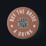 Bachelorette kaufen die Braut ein Getränk Venmo QR Button<br><div class="desc">Lassen Sie alle am Junggeselinnen-Abschied diese Knöpfe ausziehen und ließ die Braut die ganze Nacht lang gratis trinken!</div>