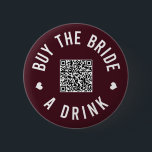 Bachelorette kaufen die Braut ein Getränk Venmo QR Button<br><div class="desc">Lassen Sie alle am Junggeselinnen-Abschied diese Knöpfe ausziehen und ließ die Braut die ganze Nacht lang gratis trinken!</div>
