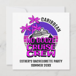 Bachelorette NO BOOZE CRUISE CREW Zielort Einladung