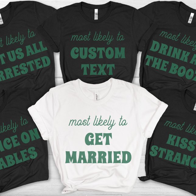 Bachelorette Party Most Likely To Get Married T-Shirt (Von Creator hochgeladen)