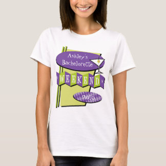 Bachelorette Weekend T - Shirt