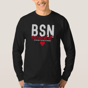 Bachelors of Science in Nursing BSN Rn verdient es T-Shirt