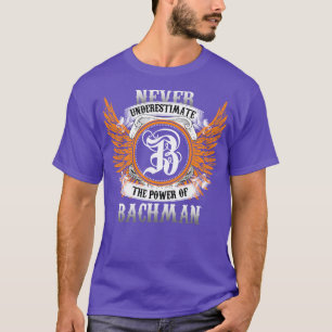 Bachman Name Shirt nie unterschätzen Power O