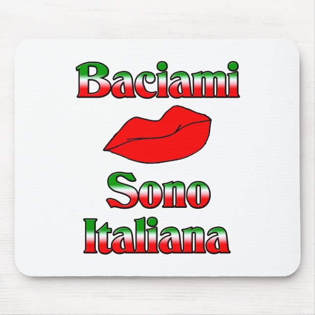 Baciami Sono Italiana (küssen Sie mich, den ich Mousepad (Vorne)
