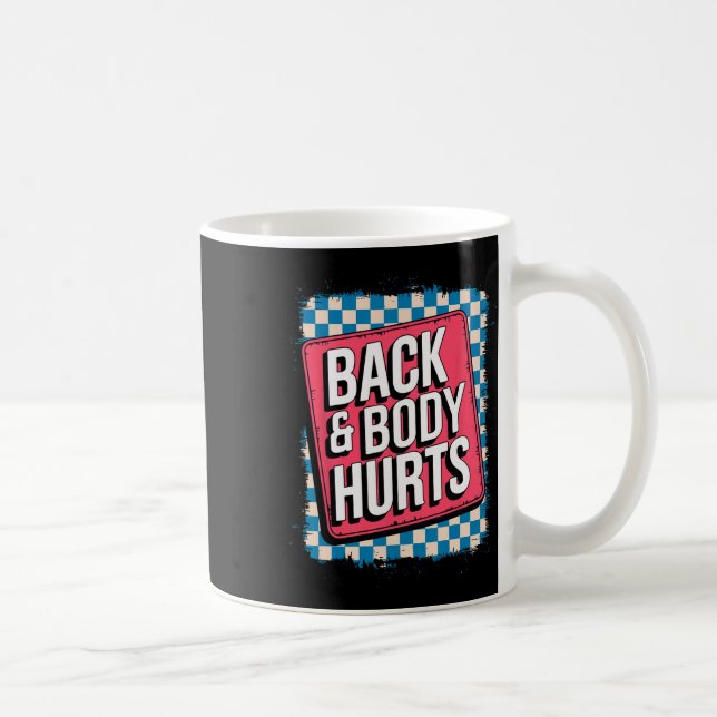 Back And Body Hurts Funny Bodybuilder Joke Gym Wei Kaffeetasse (Rechts)