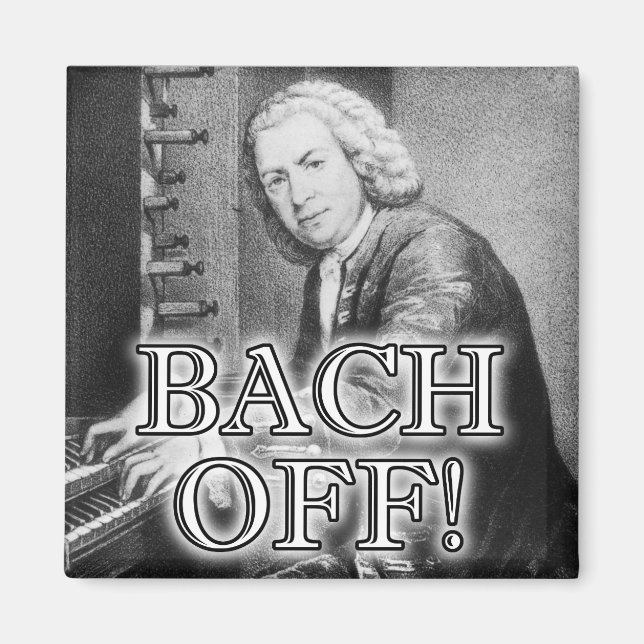 Back Bach Off Funny Kühlschrankmagnet Klassische M Magnet (Vorne)