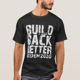 Back Better Biden 2020 T-Shirt