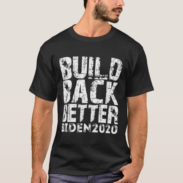 Back Better Biden 2020 T-Shirt (Vorderseite)