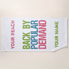 "Back by Popular Demand" - benutzerdefiniertes Str Strandtuch