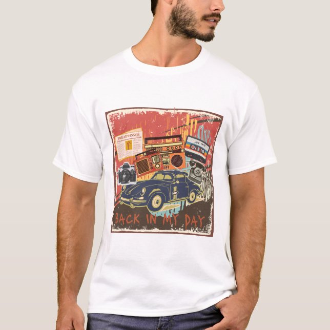 Back In My Day Retro Nostalgia T-Shirt (Vorderseite)