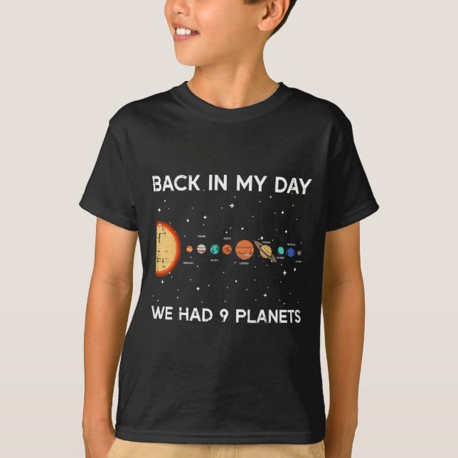 Back In My Day We Had 9 Planets Funny Galaxy Space T-Shirt (Vorderseite)