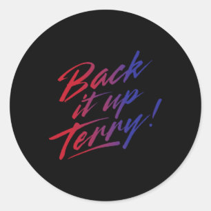 Back It Up Terry! 4. Juli Runder Aufkleber