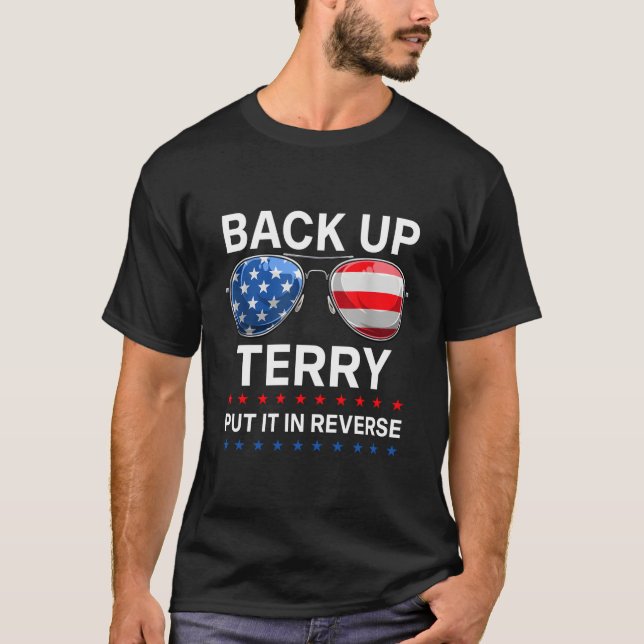 Back It Up Terry Put It In Reverse 4Th Of July T-Shirt (Vorderseite)