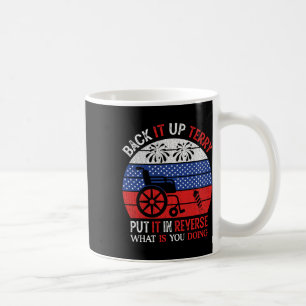 Back It Up Terry Put It in Reverse Funny 4th Of Ju Kaffeetasse