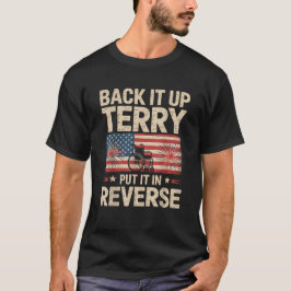 Back it up Terry setzen es in Umkehrung 4. Juli T-Shirt