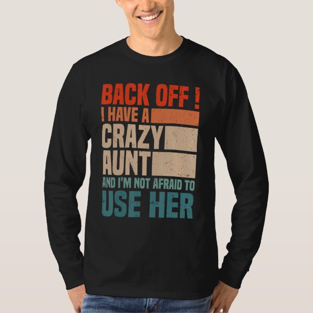 Back Off I Have A Crazy Aunt Husband  aunties Niec T-Shirt (Vorderseite)