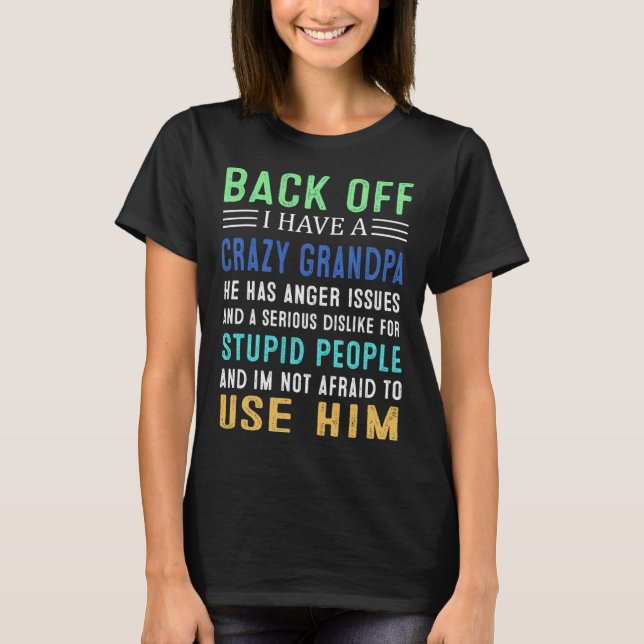 Back Off I Have A Crazy Grandpa Sibling T-Shirt (Vorderseite)