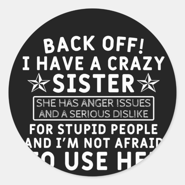 Back off! i Have a Crazy Sister Runder Aufkleber (Vorderseite)