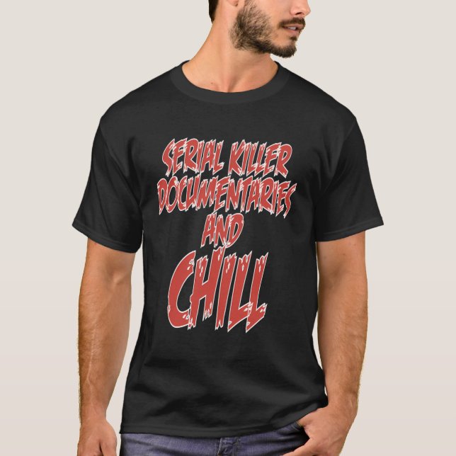 Back Print Serial Killer Dokumentaries Chill TV Bi T-Shirt (Vorderseite)