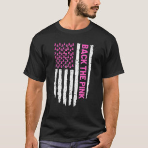 Back The Pink Breast Cancer Awareness Flag Pink Ri T-Shirt