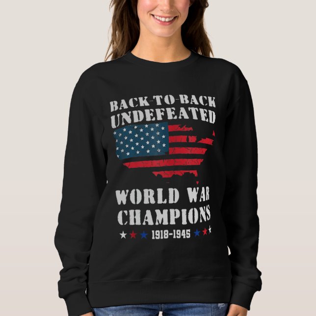 Back To Back Undefeated World War Champs  4th Of J Sweatshirt (Vorderseite)