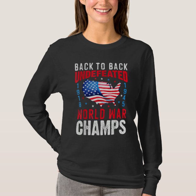 Back To Back Undefeated World War Champs 4th Of Ju T-Shirt (Vorderseite)