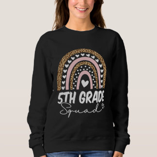 Back To School  5th Fifth Grade Squad Rainbow Teac Sweatshirt