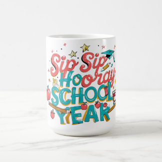 "Back to School Coffee Tasse - Sip Sip Hooray for 