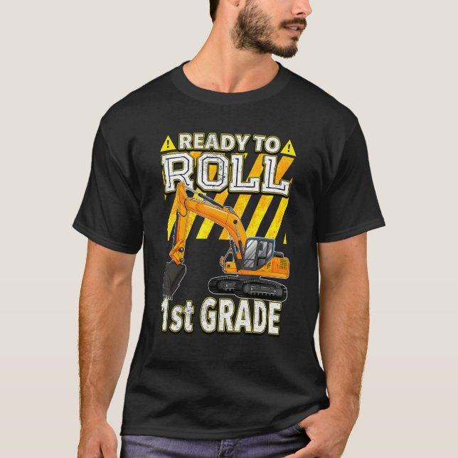 Back To School  Excavator Ready To Roll 1st Grade T-Shirt (Vorderseite)