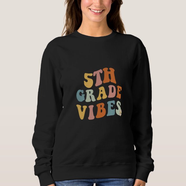 Back To School Fifth Grade Vibes Teacher 5th Women Sweatshirt (Vorderseite)
