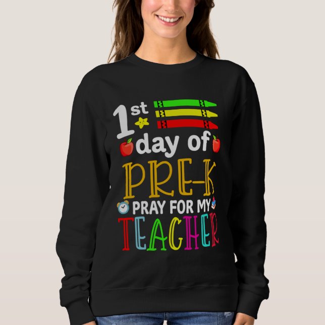 Back To School First Day Of Pre K Pray For My Teac Sweatshirt (Vorderseite)