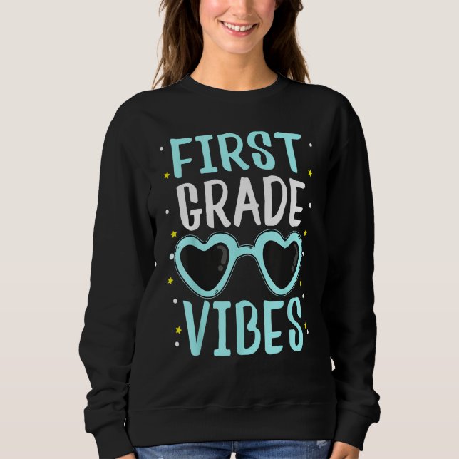 Back To School First Grade Vibes Student Teacher W Sweatshirt (Vorderseite)