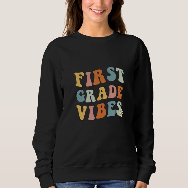 Back To School First Grade Vibes Teacher 1st Women Sweatshirt (Vorderseite)