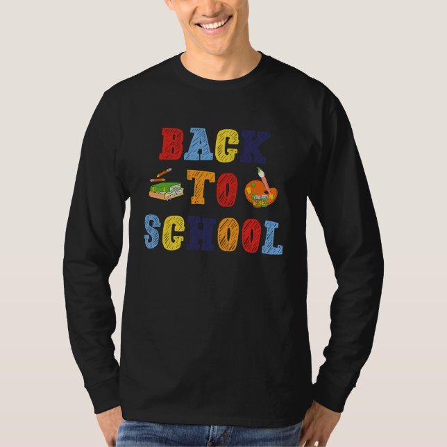 Back to School For Teachers Students And Parents T-Shirt (Vorderseite)
