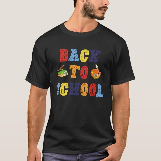 Back to School For Teachers Students And Parents T-Shirt (Vorderseite)