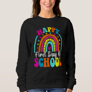 Back To School Funny Happy First Day Of School For Sweatshirt