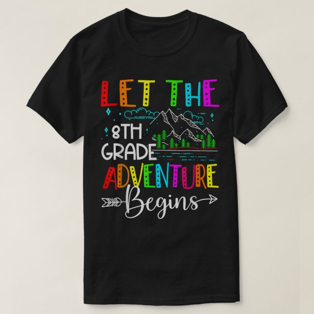 Back To School Funny Let The 8th Grade Adventure B T-Shirt (Design vorne)