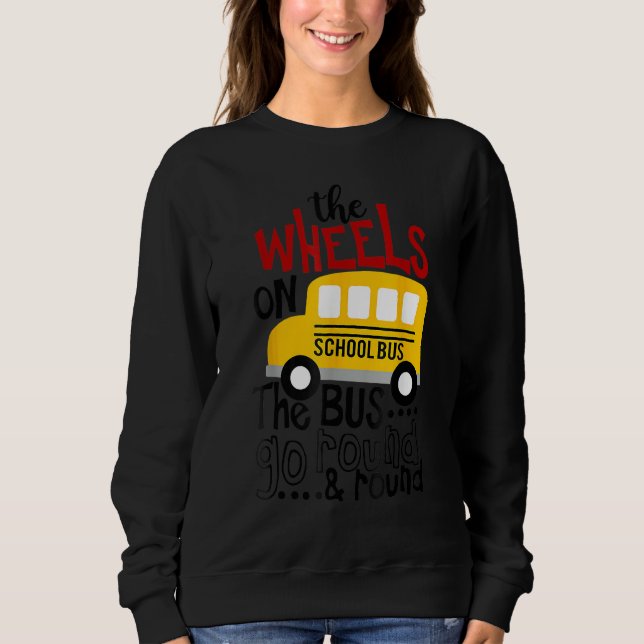 Back To School Funny The WHEELS On The BUS Toddler Sweatshirt (Vorderseite)