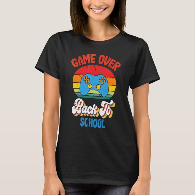 Back to School  Game Over Teacher Student Controll T-Shirt (Vorderseite)