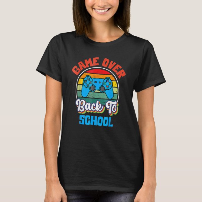 Back To School  Game Over Teacher Student Controll T-Shirt (Vorderseite)