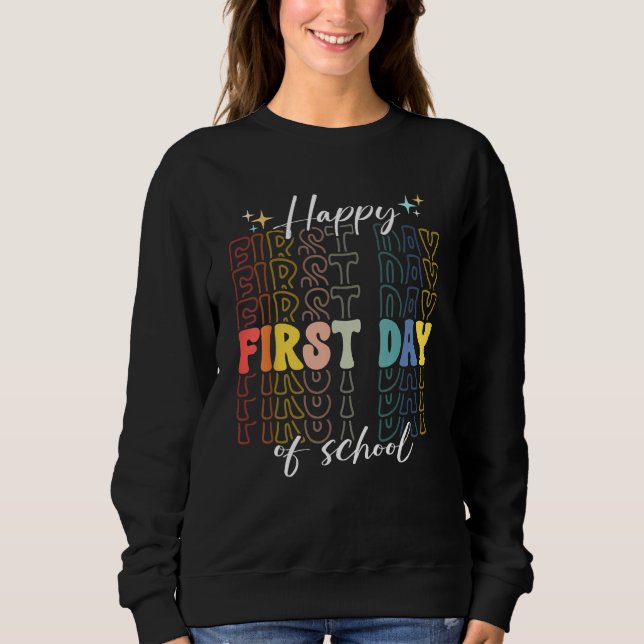 Back To School Happy First Day Of School Teacher 1 Sweatshirt (Vorderseite)