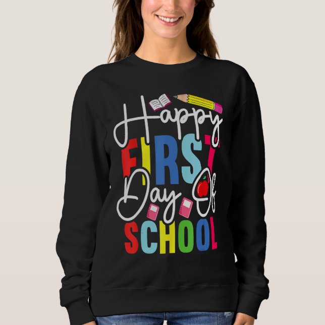 Back To School Happy First Day Of School Teacher S Sweatshirt (Vorderseite)