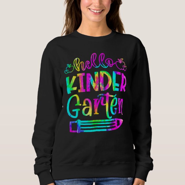 Back To School Hello Kindergarten Tie Dye Teacher  Sweatshirt (Vorderseite)