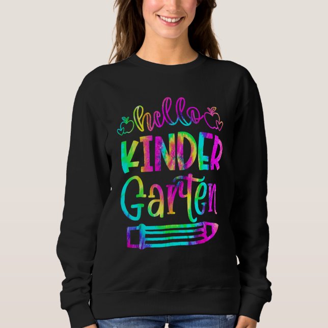 Back To School Hello Kindergarten Tie Dye Teacher  Sweatshirt (Vorderseite)