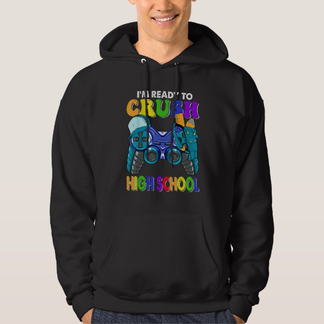 Back to School I m Ready to Crush High School Vide Hoodie (Vorderseite)