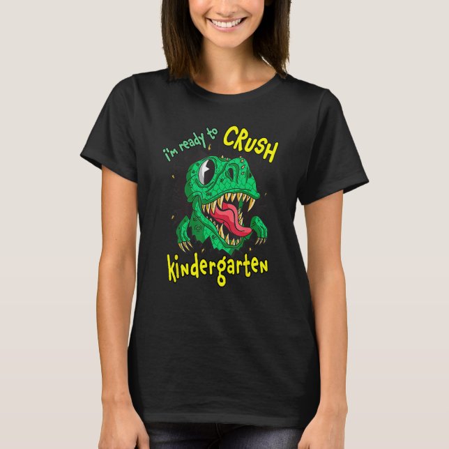 Back To School I m Ready To Crush Kindergarten Rex T-Shirt (Vorderseite)