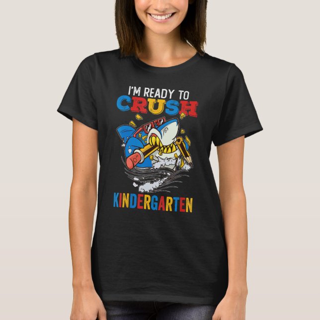 Back To School I m Ready To Crush Kindergarten Sha T-Shirt (Vorderseite)